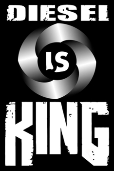 Composition Notebook: Diesel Is King, Diesel Mechanic Journal, Best Birthday Gift In 2020: Mechanics 6 x 9, 120 Page Blank Lined Paperback Journal/Notebook