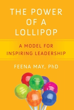 Hardcover The Power of a Lollipop: A Model for Inspiring Leadership Book