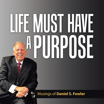 Paperback Life Must Have a Purpose: A Collection of Personal Essays Book