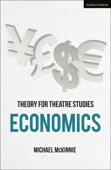 Paperback Theory for Theatre Studies: Economics Book