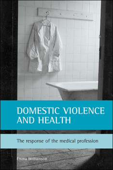 Paperback Domestic Violence and Health: The Response of the Medical Profession Book