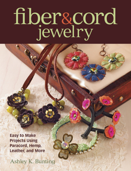 Paperback Fiber & Cord Jewelry: Easy to Make Projects Using Paracord, Hemp, Leather, and More Book