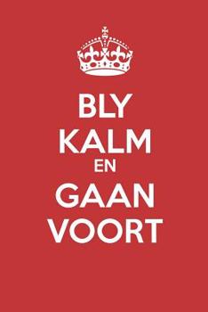 Paperback Bly Kalm En Gaan Voort: - Leë bladsyjoernaal - met geen lyne nie - (dagboek, notaboek) [Afrikaans] Book