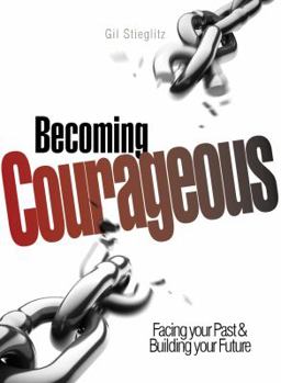 Paperback Becoming Courageous: Facing your Past & Building your Future Book