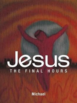 Paperback Jesus: The Final Hours Book
