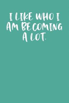 Paperback I Like Who I Am Becoming a Lot.: Keto Diet Planner Book
