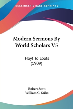 Paperback Modern Sermons By World Scholars V5: Hoyt To Loofs (1909) Book