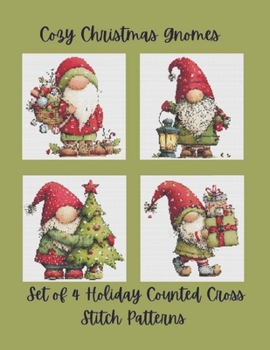 Cozy Christmas Gnomes: Set of 4 Holiday Counted Cross Stitch Patterns