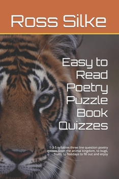Paperback Easy to Read Poetry Puzzle Book Quizzes: 1-3-5 syllables three line question poetry quizzes from the animal kingdom, to bugs, fruits, to holidays to f Book