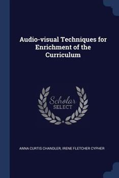 Paperback Audio-visual Techniques for Enrichment of the Curriculum Book