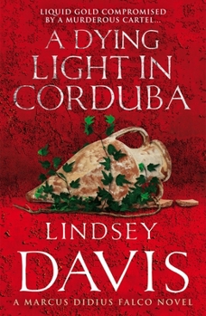 A Dying Light in Corduba (Marcus Didius Falco #8) - Book #8 of the Marcus Didius Falco