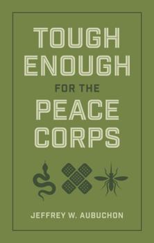 Paperback Tough Enough For The Peace Corps Book