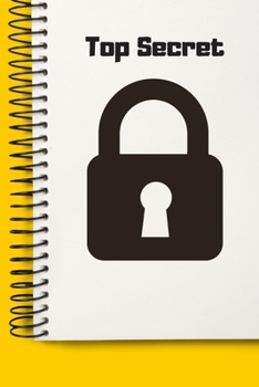 Top Secret Password Lock Gift A beautiful: Lined Notebook / Journal Gift, , 120 Pages, 6 x 9 inches , Personal Diary, Personalized Journal, Customized ... work, or home!, Soft Cover, Matte Finish