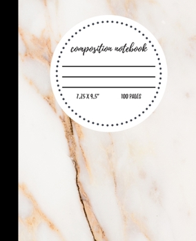 Composition Notebook : Cream Marble College Ruled Lined Journal for School 100 Pages 7. 5 X 9. 25 Women Teens Girls Kids Children (Marble Composition Notebook)