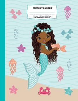 Composition Book: Wide Ruled African American Mermaid Composition Notebook 1, Mermaid Notebooks and Journals, Black Girl Notebooks, Notebook, African ... (Mermaid Composition Notebooks) (Volume 1)