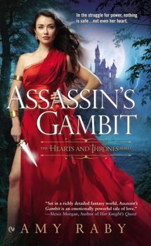 Assassin's Gambit - Book #1 of the Hearts And Thrones