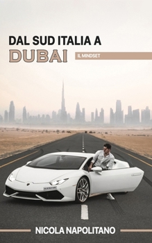 Paperback Dal Sud Italia a Dubai: Il Mindset [Italian] Book