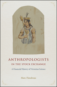 Paperback Anthropologists in the Stock Exchange: A Financial History of Victorian Science Book