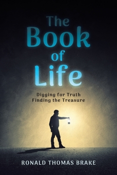 Paperback The Book of Life: Digging for Truth: Finding the Treasure Book