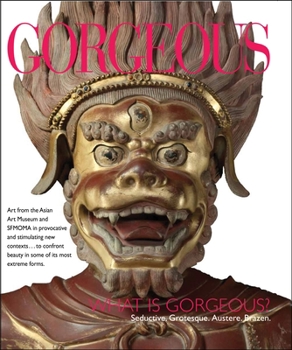 Paperback Gorgeous: What Is Gorgeous? Seductive. Grotesque. Austere. Brazen. Book