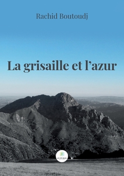 Paperback La grisaille et l'azur [French] Book