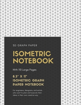 Isometric Notebook: 8.5" x 11" | Beautiful Isometric Graph Paper Notebook | 110 Large Pages | Large Notebook | 3D Triangular Paper | For Engineers, Designers, Artists and Game Planners