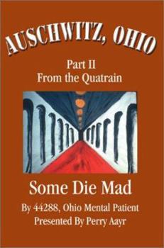 Paperback Auschwitz, Ohio: Part II from the Quatrain Some Die Mad Book