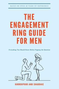 Paperback The Engagement Ring Guide For Men: Everything You Should Know Before Popping The Question Book