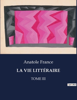 Paperback La Vie Littéraire: Tome III [French] Book