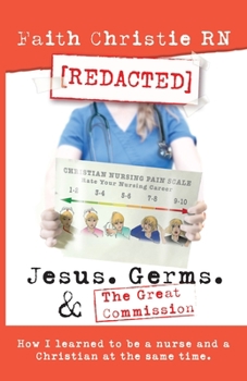 Paperback Jesus, Germs, and the Great Commission: How I learned to be a Nurse and a Christian at the same time Book