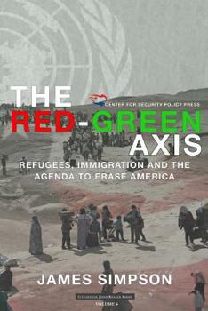 Paperback The Red-Green Axis: Refugees, Immigration and the Agenda to Erase America Book