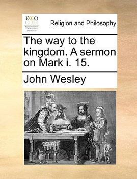 Paperback The way to the kingdom. A sermon on Mark i. 15. Book