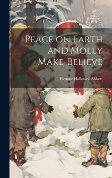 Hardcover Peace on Earth and Molly Make-Believe Book