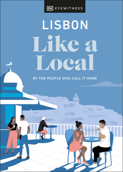 Hardcover Lisbon Like a Local: By the People Who Call It Home Book