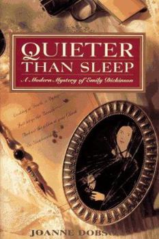 Quieter than Sleep: A Modern Mystery of Emily Dickinson - Book #1 of the A Karen Pelletier Mystery