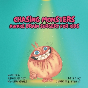 Chasing Monsters; Awake brain surgery for kids