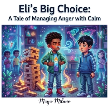 Paperback Eli's big choice: A tale of managing anger with calm Book