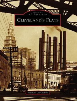 Cleveland's Flats (Images of America: Ohio) - Book  of the Images of America: Ohio