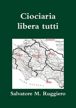Paperback Ciociaria libera tutti [Italian] Book