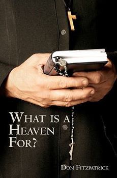 Paperback What is a Heaven For? Book