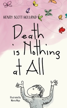 Paperback Death is Nothing at All: An illustrated ode to grief, loss, pain, resilience, and healing Book