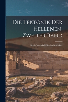 Paperback Die Tektonik Der Hellenen, Zweiter Band [German] Book