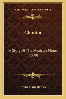 Paperback Chonita: A Story Of The Mexican Mines (1898) Book