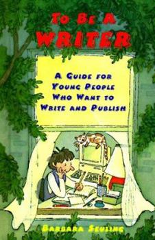 Library Binding To Be a Writer: A Guide for Young People Who Want to Write and Publish Book