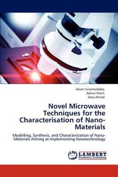 Paperback Novel Microwave Techniques for the Characterisation of Nano-Materials Book
