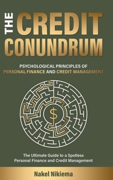 Credit Conundrum : Psychological Principles of Personal Finance & Credit Management