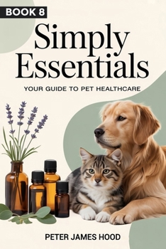 Paperback Simply Essentials: Your Guide to Pet Healthcare. Book