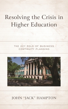 Paperback Resolving the Crisis in Higher Education: The Key Role of Business Continuity Planning Book