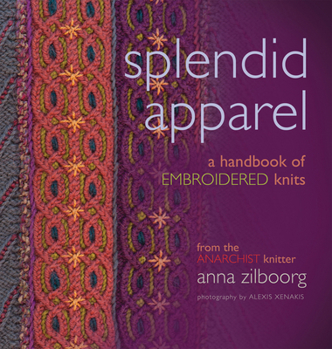 Paperback Splendid Apparel: A Handbook of Embroidered Knits Book