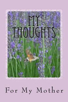 Paperback My Thoughts: For My Mother Book